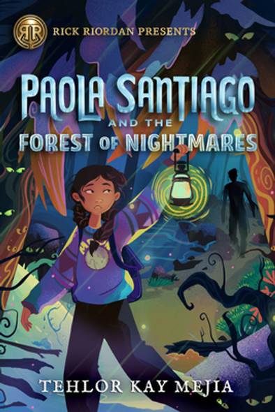 Rick Riordan Presents: Paola Santiago and the Forest of Nightmares-A Paola Santiago Novel Book 2 (Hardcover)