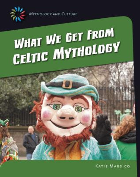 What We Get from Celtic Mythology (Paperback) What We Get from Celtic Mythology (Paperback)