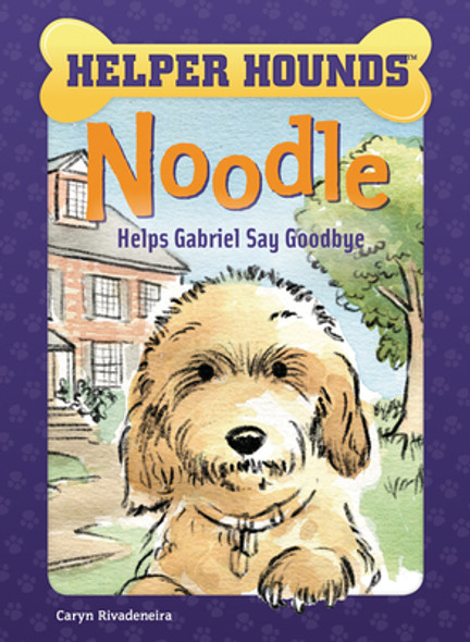 Noodle Helps Gabriel Say Goodbye (Hardcover)