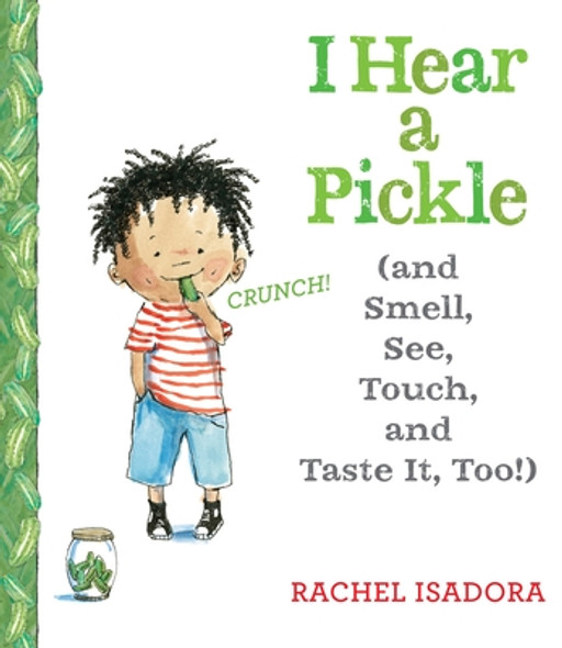 I Hear a Pickle: And Smell, See, Touch, & Taste It, Too! (Hardcover)