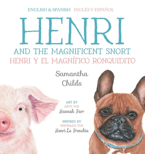 Henri and the Magnificent Snort / Henri y el magnífico ronquidito: A Bilingual Children's Book about Bullying, Belonging, and Love (Hardcover)