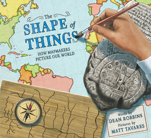 The Shape of Things: How Mapmakers Picture Our World (Library Binding)
