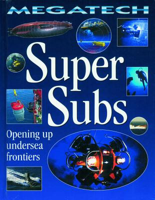 Super Subs - Opening Up Undersea Frontiers (Library Binding)