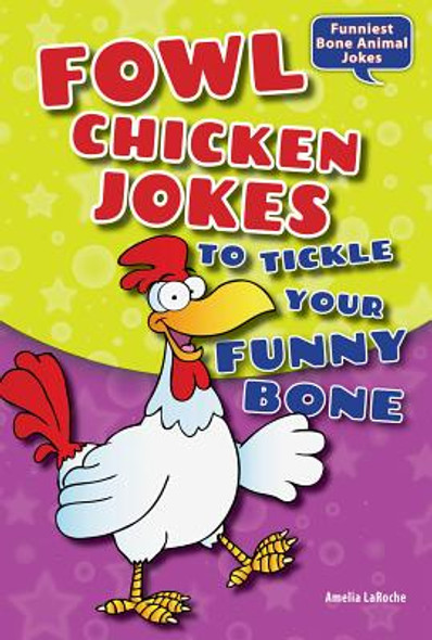 Fowl Chicken Jokes to Tickle Your Funny Bone (Library Binding)
