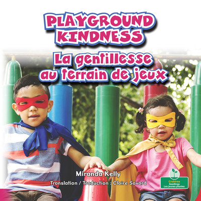 La Gentillesse Au Terrain de Jeux (Playground Kindness) Bilingual Eng/Fre (Paperback)