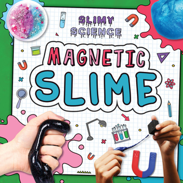 Magnetic Slime (Library Binding)