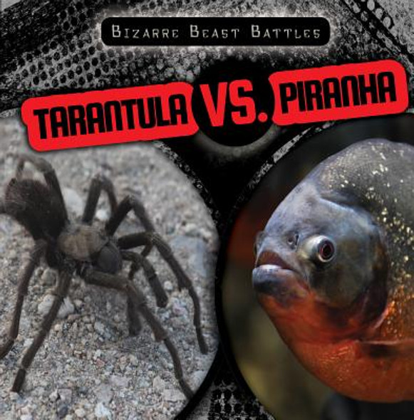 Tarantula vs. Piranha (Library Binding)