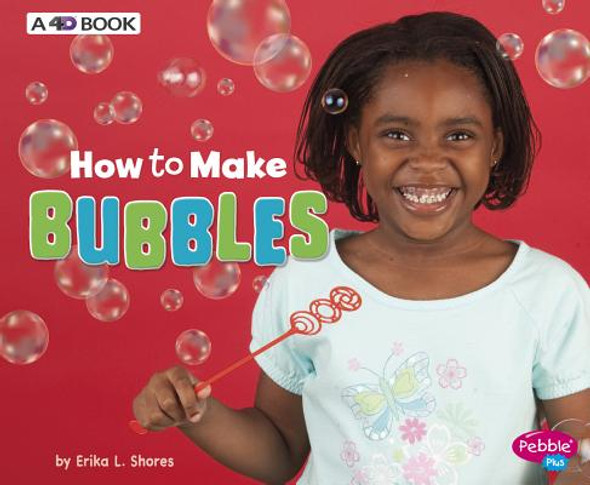 How to Make Bubbles: A 4D Book (Paperback)