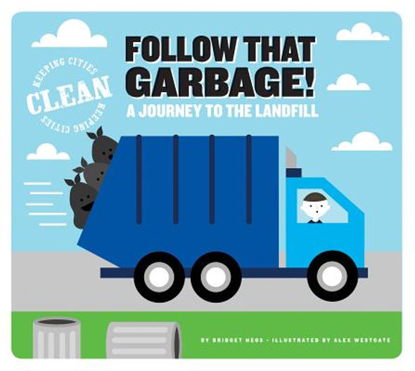 Follow That Garbage!: A Journey to the Landfill (Library Binding)