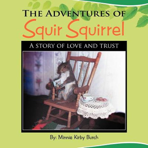The Adventures of SQUIR SQUIRREL: A story of love and trust (Paperback)