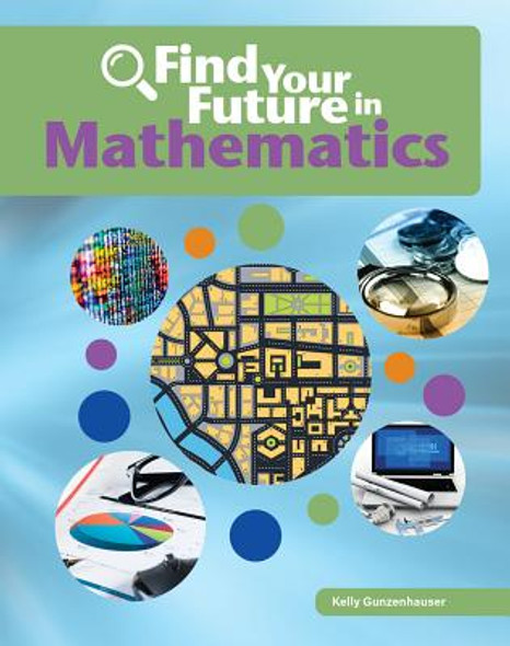 Find Your Future in Mathematics (Library Binding)