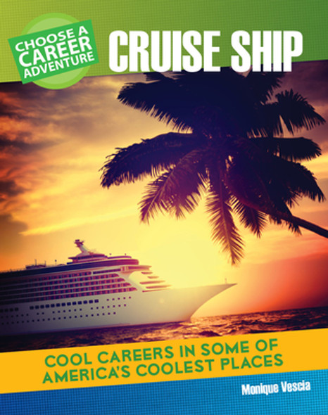 Choose a Career Adventure on a Cruise Ship (Paperback) Choose a Career Adventure on a Cruise Ship (Paperback)