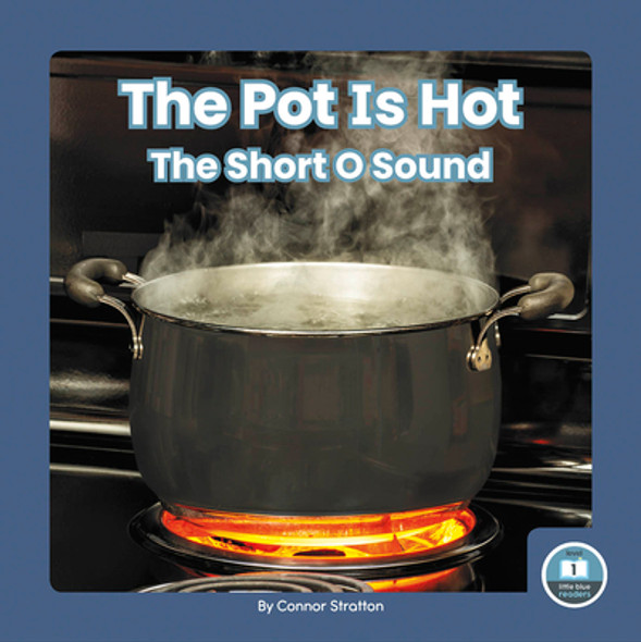 The Pot Is Hot: The Short O Sound (Library Binding)