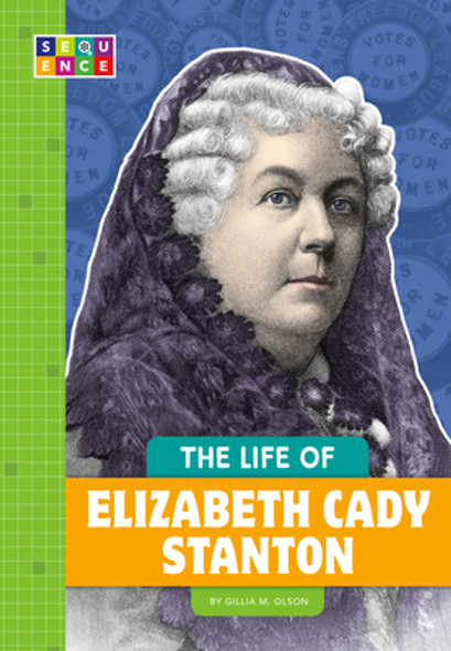 The Life of Elizabeth Cady Stanton (Library Binding)