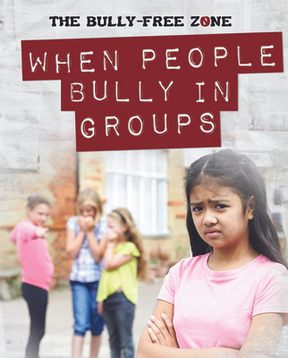When People Bully in Groups (Library Binding)