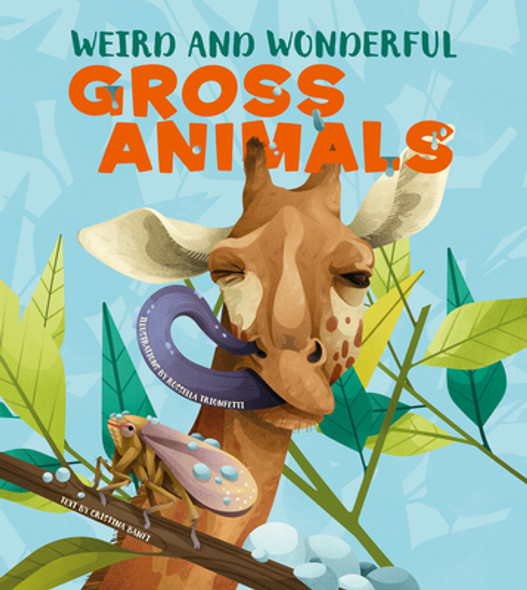 Weird and Wonderful Gross Animals (Hardcover)