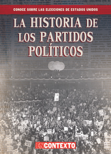 La Historia de Los Partidos Políticos (the History of Political Parties) (Paperback)
