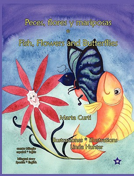 Peces, flores y mariposas * Fish, Flowers and Butterflies (Hardcover)