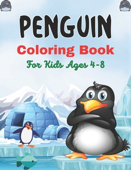 PENGUIN Coloring Book For Kids Ages 4-8: Super Fun Seabirds Penguins Coloring Book for Kids (Best gifts for children's) (Paperback)