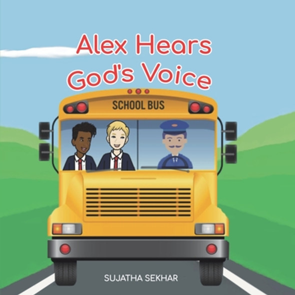 Alex Hears God's Voice: A Christian Picture Book for Kids About Prayer And Christian Friendships (Paperback)