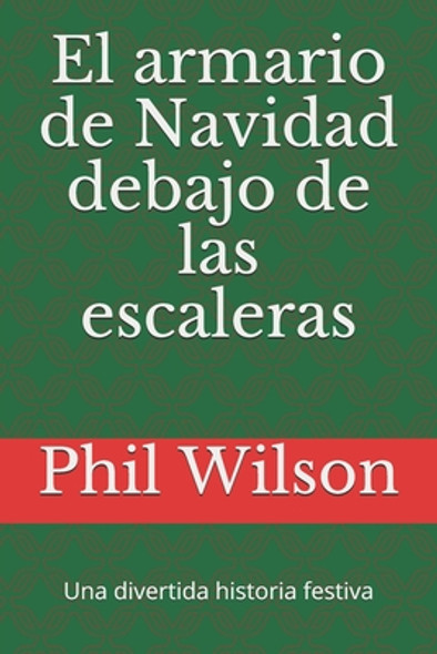 El armario de Navidad debajo de las escaleras: Una divertida historia festiva (Paperback)