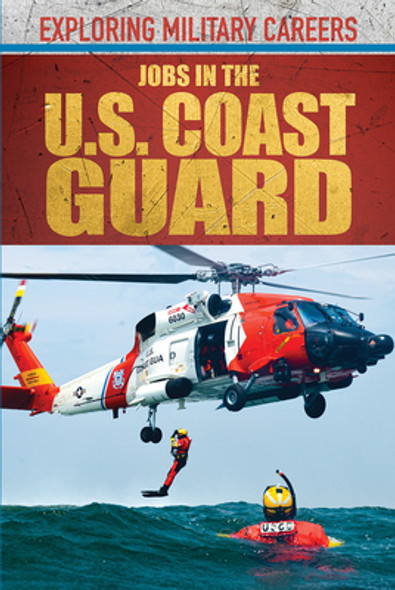 Jobs in the U.S. Coast Guard (Library Binding)