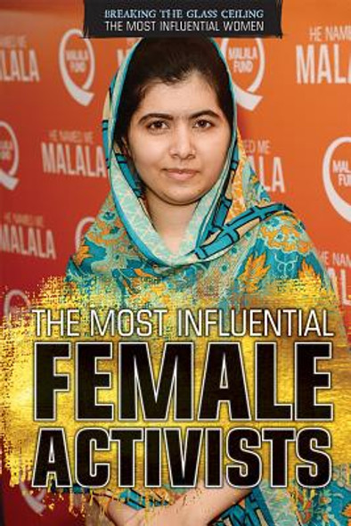 The Most Influential Female Activists (Library Binding)