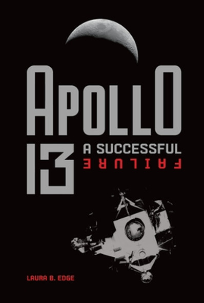 Apollo 13: A Successful Failure (Library Binding)