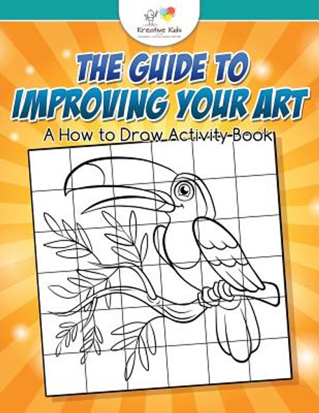 The Guide to Improving your Art: A How to Draw Activity Book (Paperback)