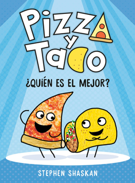 Pizza Y Taco: ¿Quién Es El Mejor?: (A Graphic Novel) (Library Binding)
