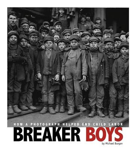 Breaker Boys: How a Photograph Helped End Child Labor (Paperback)