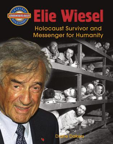 Elie Wiesel: Holocaust Survivor and Messenger for Humanity (Paperback) Elie Wiesel: Holocaust Survivor and Messenger for Humanity (Paperback)