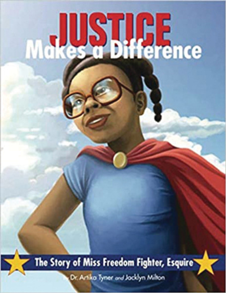 Justice Makes a Difference: The Story of Miss Freedom Fighter, Esquire (Hardcover) Justice Makes a Difference: The Story of Miss Freedom Fighter, Esquire (Hardcover)