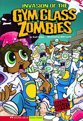 Invasion of the Gym Class Zombies: School Zombies (Paperback)