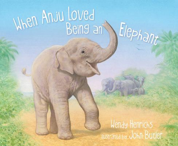 When Anju Loved Being an Elephant (Hardcover) When Anju Loved Being an Elephant (Hardcover)