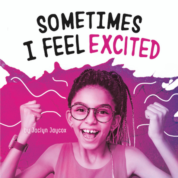 Sometimes I Feel Excited (Paperback)
