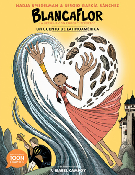Blancaflor, La Heroína Con Poderes Secretos: Un Cuento de Latinoamérica: A Toon Graphic (Paperback)