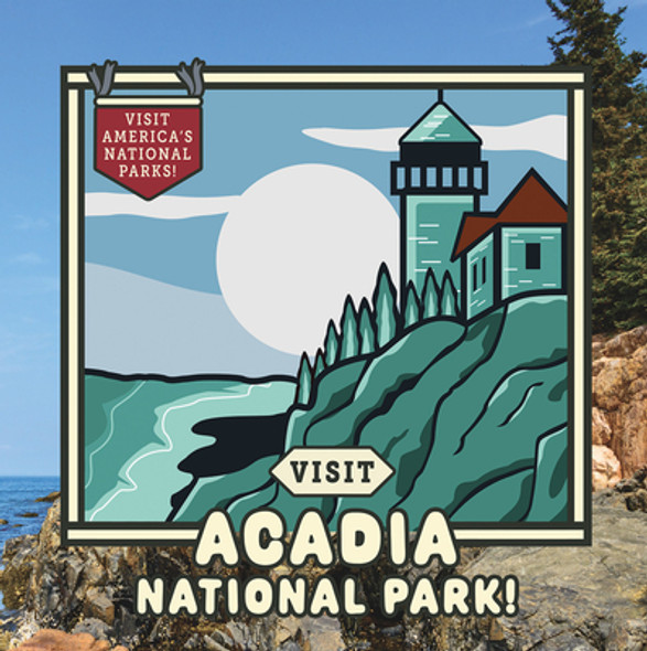 Visit Acadia National Park! (Paperback)