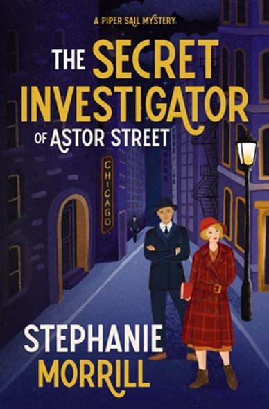 The Secret Investigator of Astor Street: A Piper Sail Mystery (Hardcover)