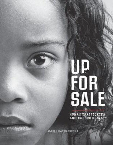 Up for Sale: Human Trafficking and Modern Slavery (Library Binding)
