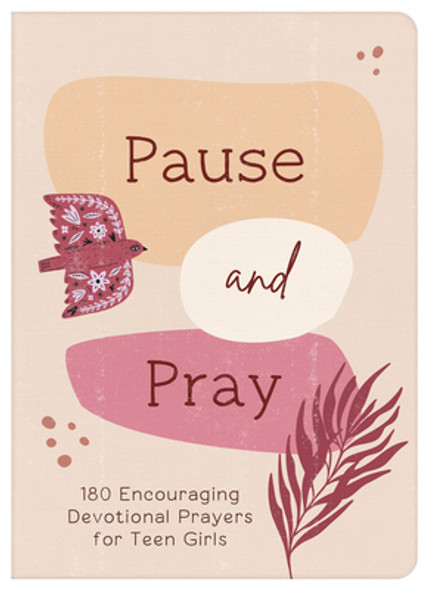 Pause and Pray (Teen Girls): 180 Encouraging Devotional Prayers for Teen Girls (Paperback)