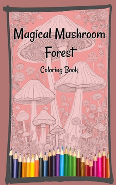 Magical Mushroom Forest Coloring Book (Paperback)