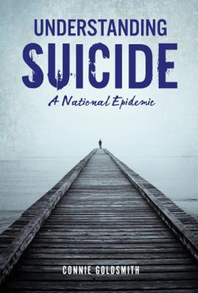 Understanding Suicide: A National Epidemic (Library Binding)