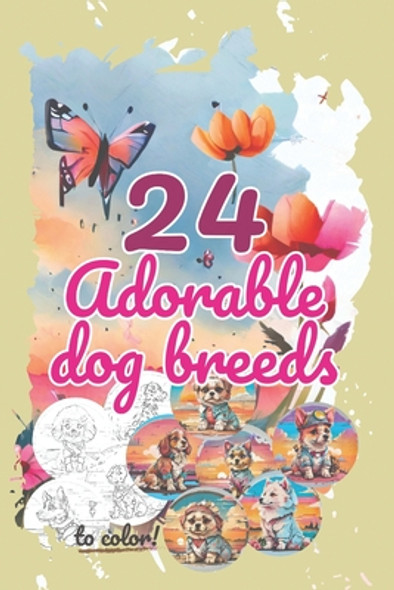 24 Adorable Dog Breeds to Color: + Adorable Bonus (Paperback)