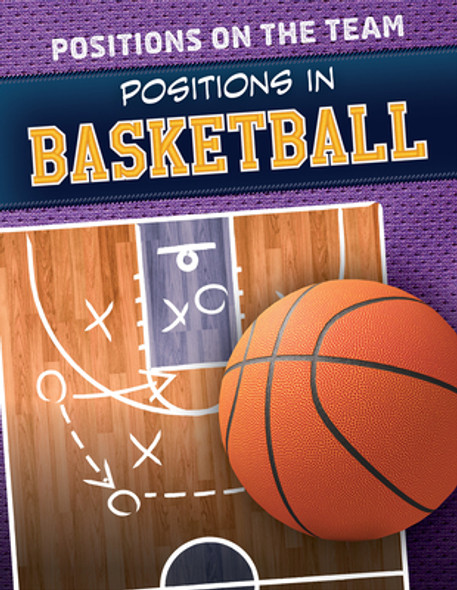 Positions in Basketball (Library Binding) Positions in Basketball (Library Binding)