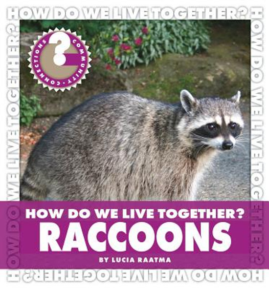 How Do We Live Together? Raccoons (Library Binding)