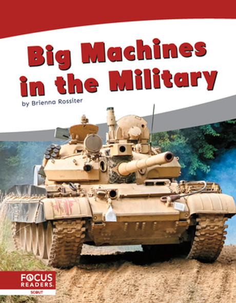 Big Machines in the Military (Library Binding)