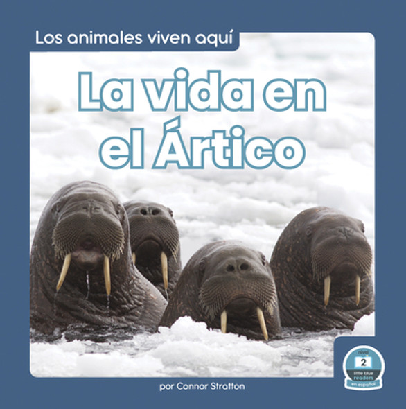 La Vida En El Ártico (Life in the Arctic) (Library Binding) La Vida En El Ártico (Life in the Arctic) (Library Binding)