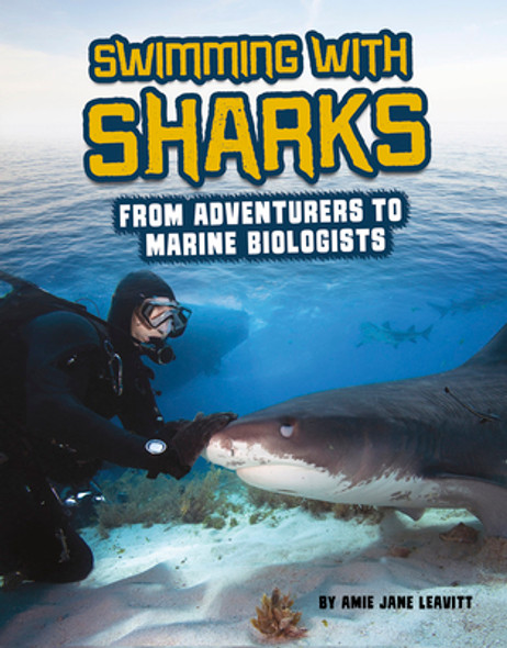 Swimming with Sharks: From Adventurers to Marine Biologists (Hardcover)