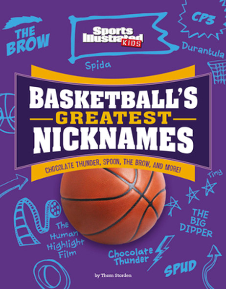 Basketball's Greatest Nicknames: Chocolate Thunder, Spoon, the Brow, and More! (Hardcover)